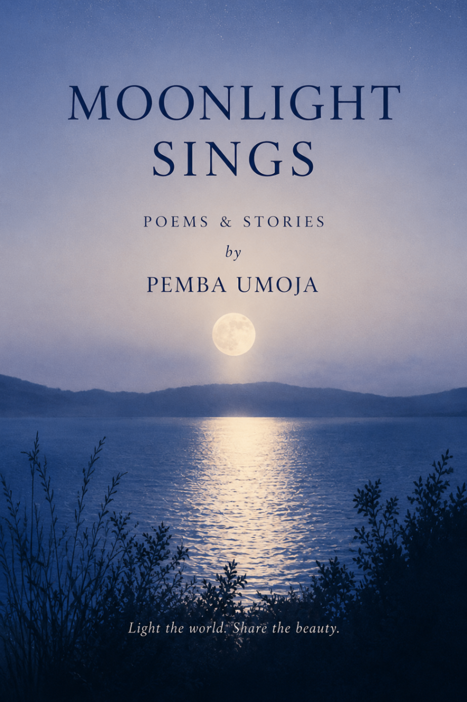 Moonlight Sings — Poems & Stories by Pemba Umoja. Cover art depicting a full moon over still water framed by silhouetted grasses.